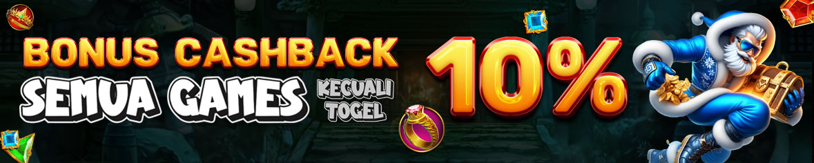 BONUS CASHBACK SEMUA GAME KECUALI TOGEL 10%